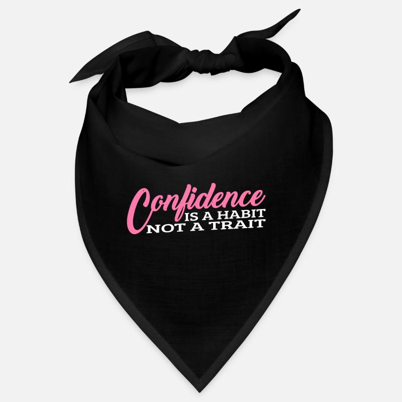 Confidence is a habit, not a trait 3 Bandana