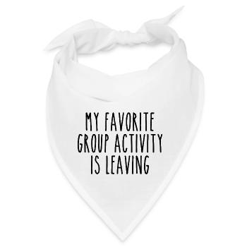 Meine Lieblingsaktivität in der Gruppe ist das Verlassen - Bandana - Weiß - Vorne
