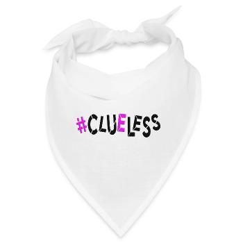 #clueless kein plan ideenlos planlos ahnungslos - Bandana - Weiß - Vorne