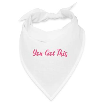 You got this Optimistisch und zuversichtlich Gift - Bandana - Weiß - Vorne