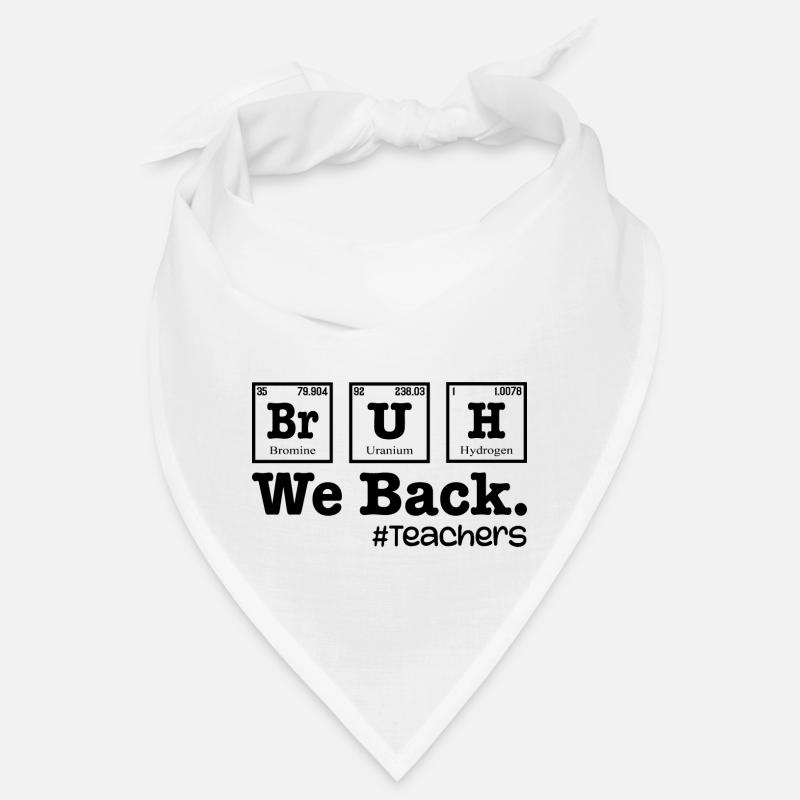 Bruh We Back To School - Table Elements Teacher Bandana