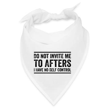 Lade mich nicht zum Nachher ein Ich habe keine Selbstbeherrschung - Bandana - Weiß - Vorne