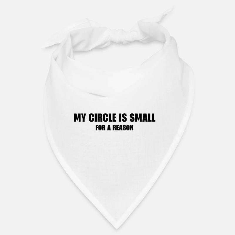 LE T-SHIRT DE MODE - MON CERCLE EST PETIT POUR UNE RAISON Bandana