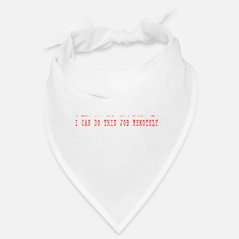 I Can Do This Job Remotely 4 Bandana