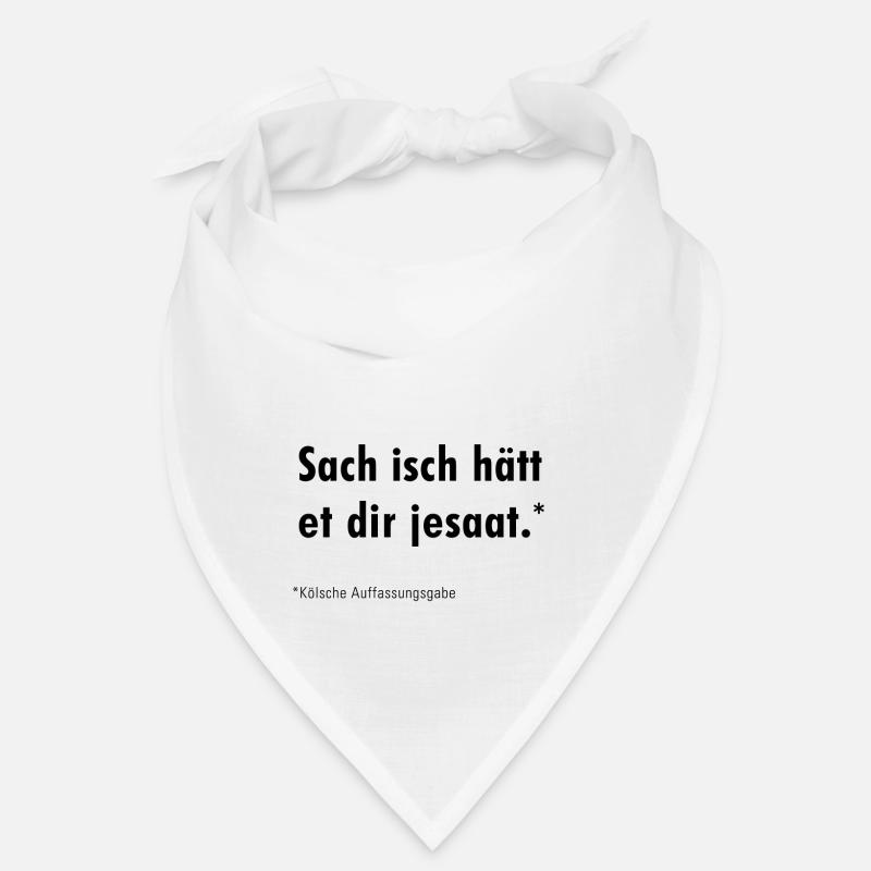 Sach isch hätt et dir jesaat - Bandana - Weiß