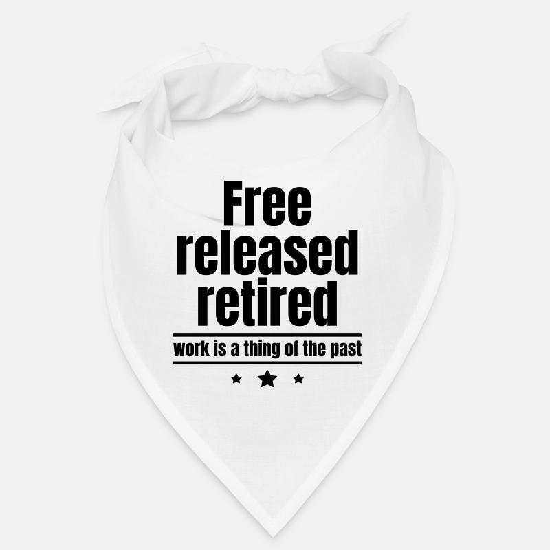 Liberated, Redeemed, Retired, Work is Past Bandana