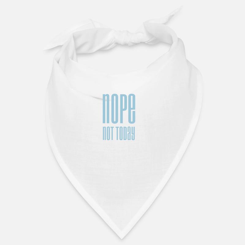 Nope not today Bandana