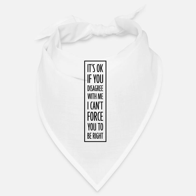Vous n’êtes pas d’accord avec moi Bandana