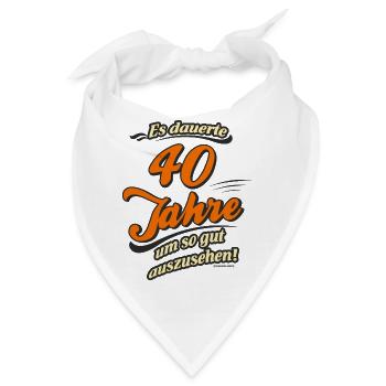 Es dauerte 40 Jahre, original RAHMENLOS® Design - Bandana - Weiß - Vorne