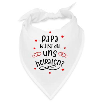 Papa willst du uns heiraten? Süßer Heiratsantrag. - Bandana - Weiß - Vorne