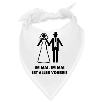 Im Mai, Im Mai Ist Alles Vorbei! (Hochzeit / JGA) - Bandana - Weiß - Vorne