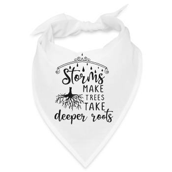 Storms Make Trees Take Deeper Roots - Geschenkidee - Bandana - Weiß - Vorne