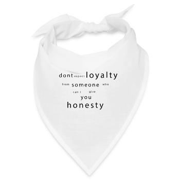 saying about loyality and honesty - Bandana - Weiß - Vorne