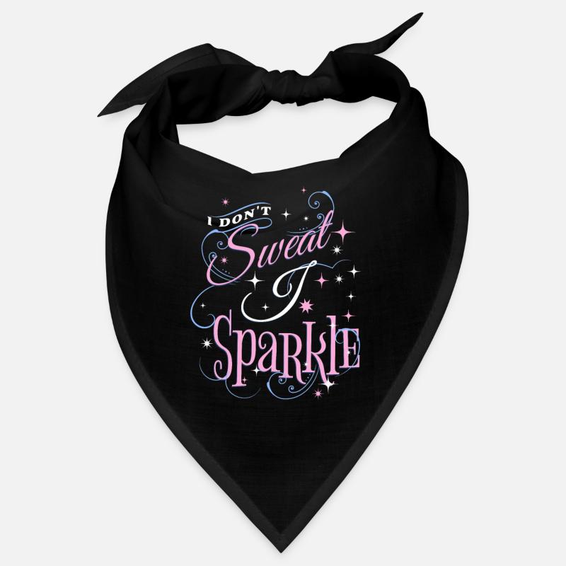 I DONT SWEAT I SPARKLE Bandana
