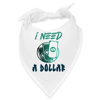Ich brauche Dollar Geld Geld Geldgeil dollarschein - Bandana - Weiß - Vorne