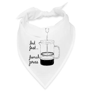 But first... french press - Bandana - Weiß - Vorne