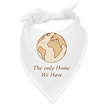 Das einzige Zuhause was wir haben ! - Bandana - Weiß - Vorne