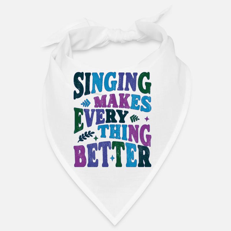 Singing makes everything better color Bandana