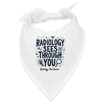 Radiology Sees Through You Tee Radiologie Medizin - Bandana - Weiß - Vorne