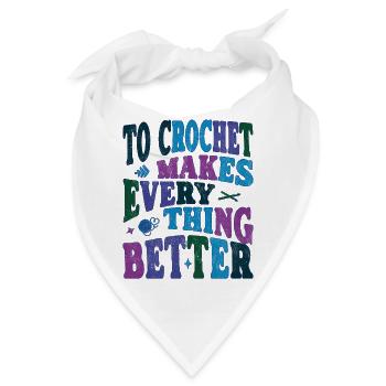To Crochet makes everything better - Bandana - Weiß - Vorne