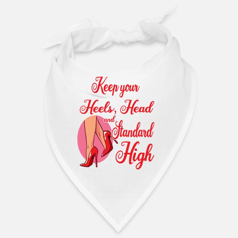 Keep Your Heels, Head and Standard High Bandana