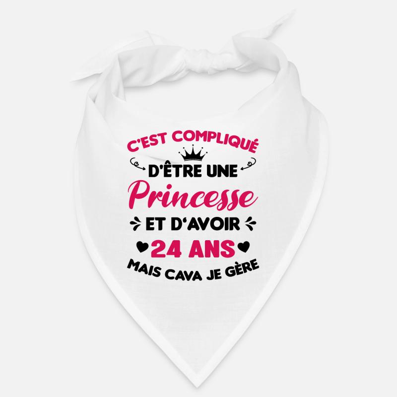 Princesse 24 Ans Anniversaire Idée Cadeau Humour - Bandana - blanc