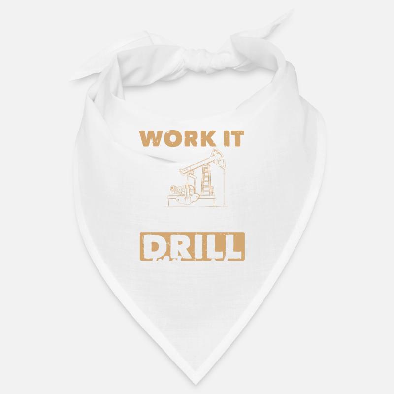 Work Til Hurts Drill Til Squirts Plate-forme pétrolière Bandana