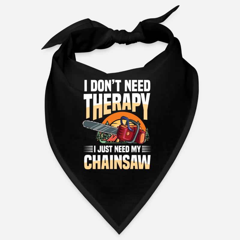 I Don't Need Therapy I Just Need My Chainsaw Bandana