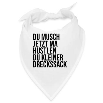 Du musch hustlen Dreckssack - Bandana - Weiß - Vorne