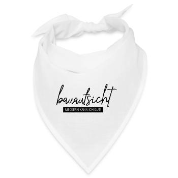 Bauaufsicht - meckern kann ich gut! - Bandana - Weiß - Vorne