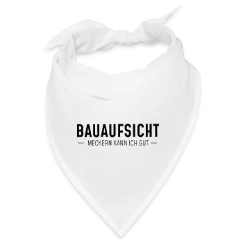 Bauaufsicht - meckern kann ich gut - Bandana - Weiß - Vorne