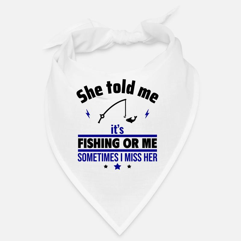 Sie sagte, Angeln oder ich, Lustiges Angelgeschen Bandana