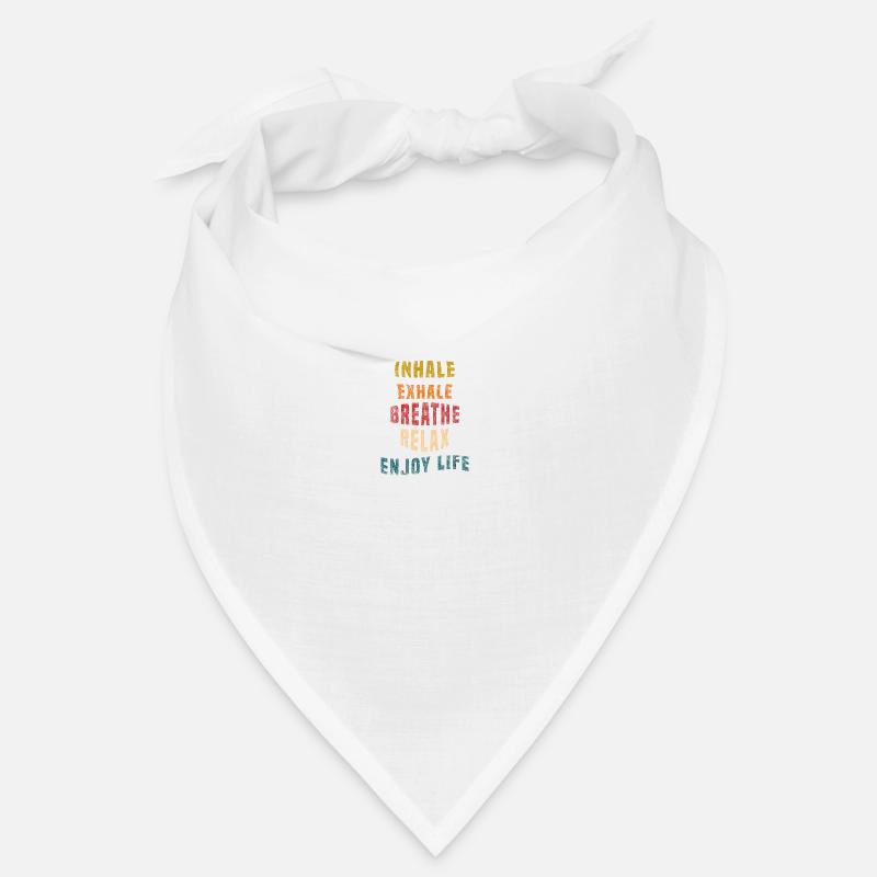 Inhale Exhale Breathe Relax Enjoy Life - Bandana - white