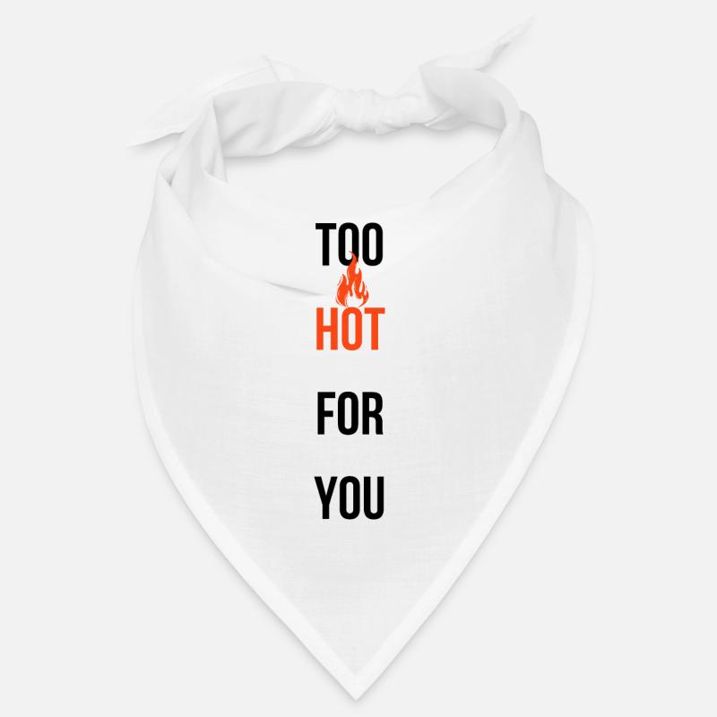 TROP CHAUD POUR VOUS Bandana