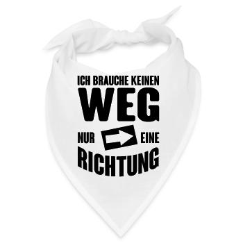 Ich brauche keinen Weg, nur eine Richtung - Bandana - Weiß - Vorne