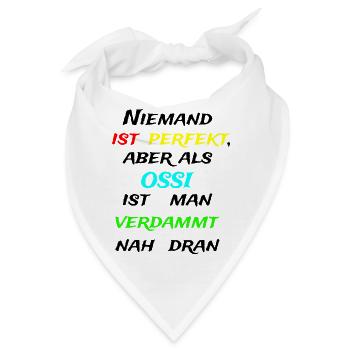 Niemand ist Perfekt aber als Ossi - Bandana - Weiß - Vorne