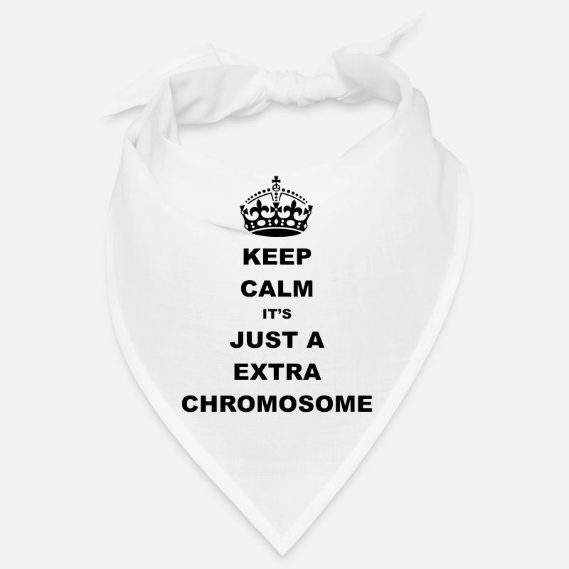 Keep Calm it's just a extra chromosome. Bandana