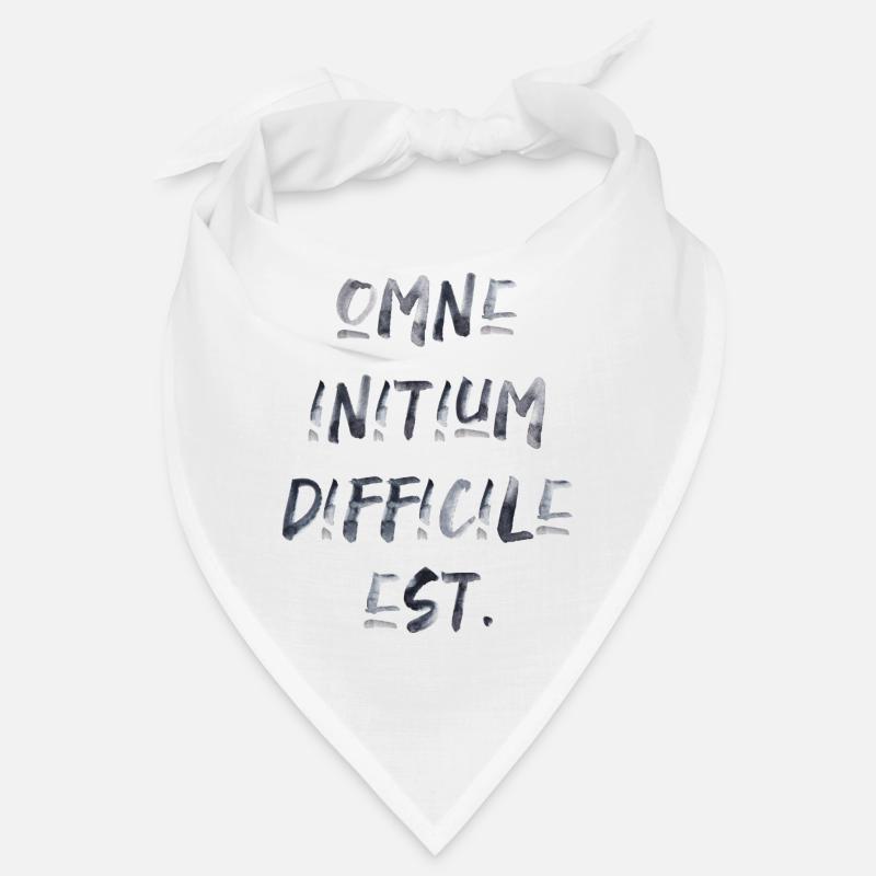tout commencement est difficile citation latine écriture Bandana