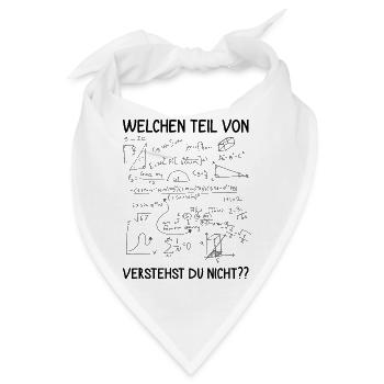 Welchen Teil von.. verstehst du nicht?? Informatik - Bandana - Weiß - Vorne