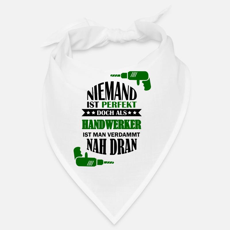 Niemand ist Perfekt doch als Handwerker Bandana