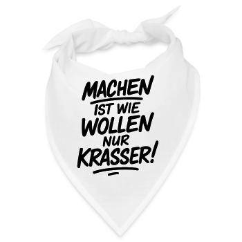 Machen ist wie wollen nur krasser - Bandana - Weiß - Vorne