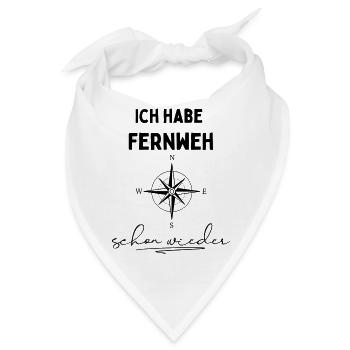 Ich habe Fernweh. Schon wieder. Reisespruch - Bandana - Weiß - Vorne