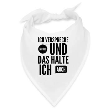Ich verspreche nichts und das halte ich - Bandana - Weiß - Vorne