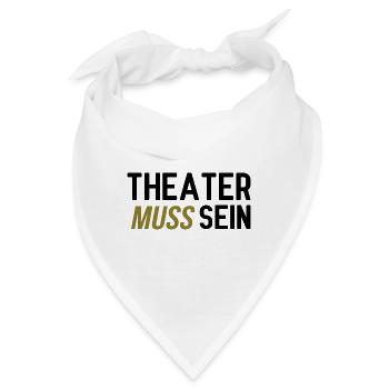 Theater muss sein - Bandana - Weiß - Vorne