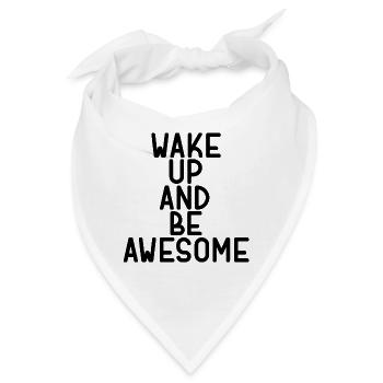 wake up and be awesome - Bandana - Weiß - Vorne