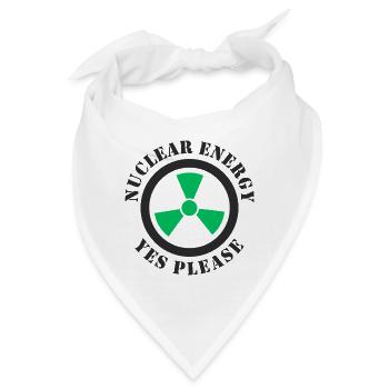 Kernenergie, Ja bitte, Atomkraft - Bandana - Weiß - Vorne