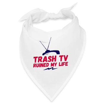 Trash TV ruined my life, Trash TV, Reality Shows - Bandana - Weiß - Vorne