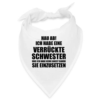 Hau ab! ich habe eine verrückte schwester - Bandana - Weiß - Vorne