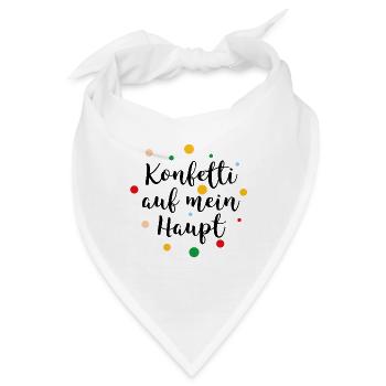 Konfetti auf mein Haupt - Bandana - Weiß - Vorne