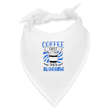 Blogger Geschenk Kaffee zuerst dann Bloggen Geschenke - Bandana - Weiß - Vorne